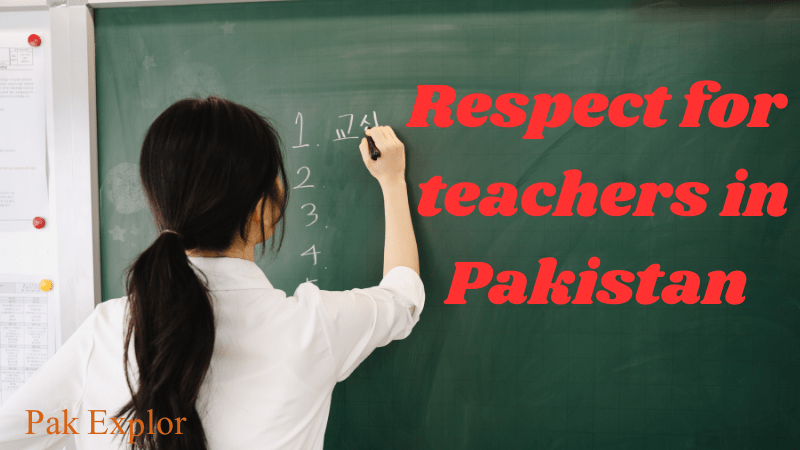 Respect for Teachers in Pakistan: 5 Powerful Ways to Honor Them