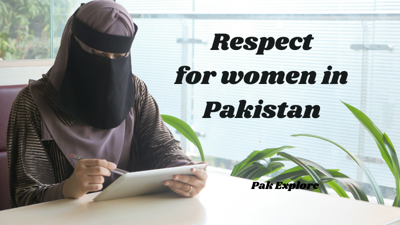 Respect for Women in Pakistan: 12 Inspiring Ways to Empower Them