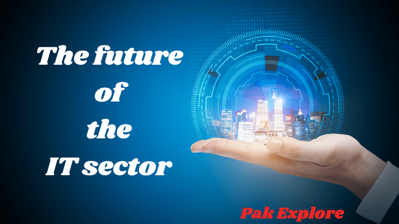 Pakistan’s 09 IT Sector: A Dynamic Future of Innovation