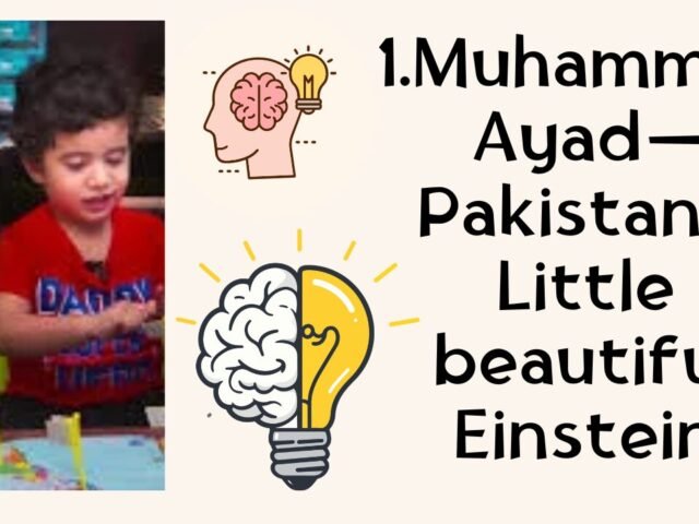 1. Muhammad Ayad — Pakistan’s Little beautiful Einstein