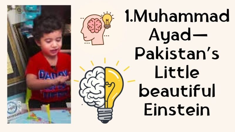 1. Muhammad Ayad — Pakistan's Little beautiful Einstein