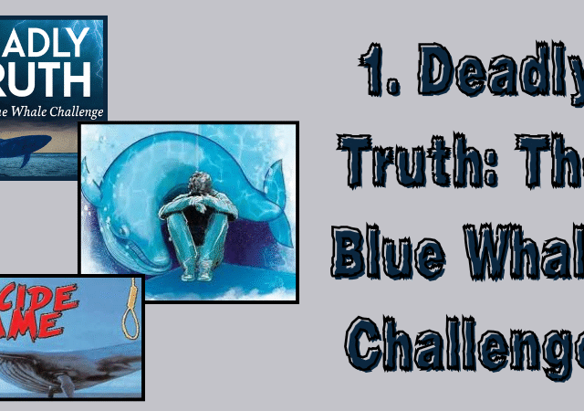 1. Deadly Truth: The Blue Whale Challenge