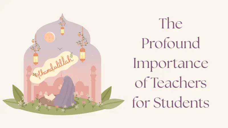 The Profound Importance of Teachers for Students