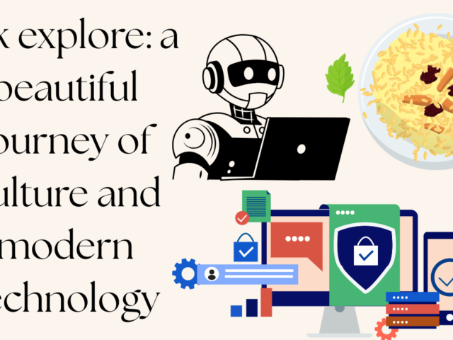 1. pak explore: a beautiful journey of culture and modern technology